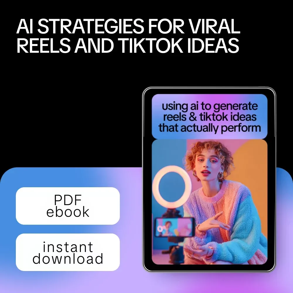 Using AI to Generate Reels & TikTok Ideas That Actually Perform – AI for Reels and TikTok Video Ideas eBook