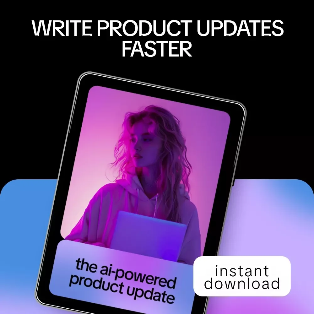 The AI-Powered Product Update Checklist: Smart Ways to Write Product Updates with AI for Faster, Engaging, User-Friendly Communication