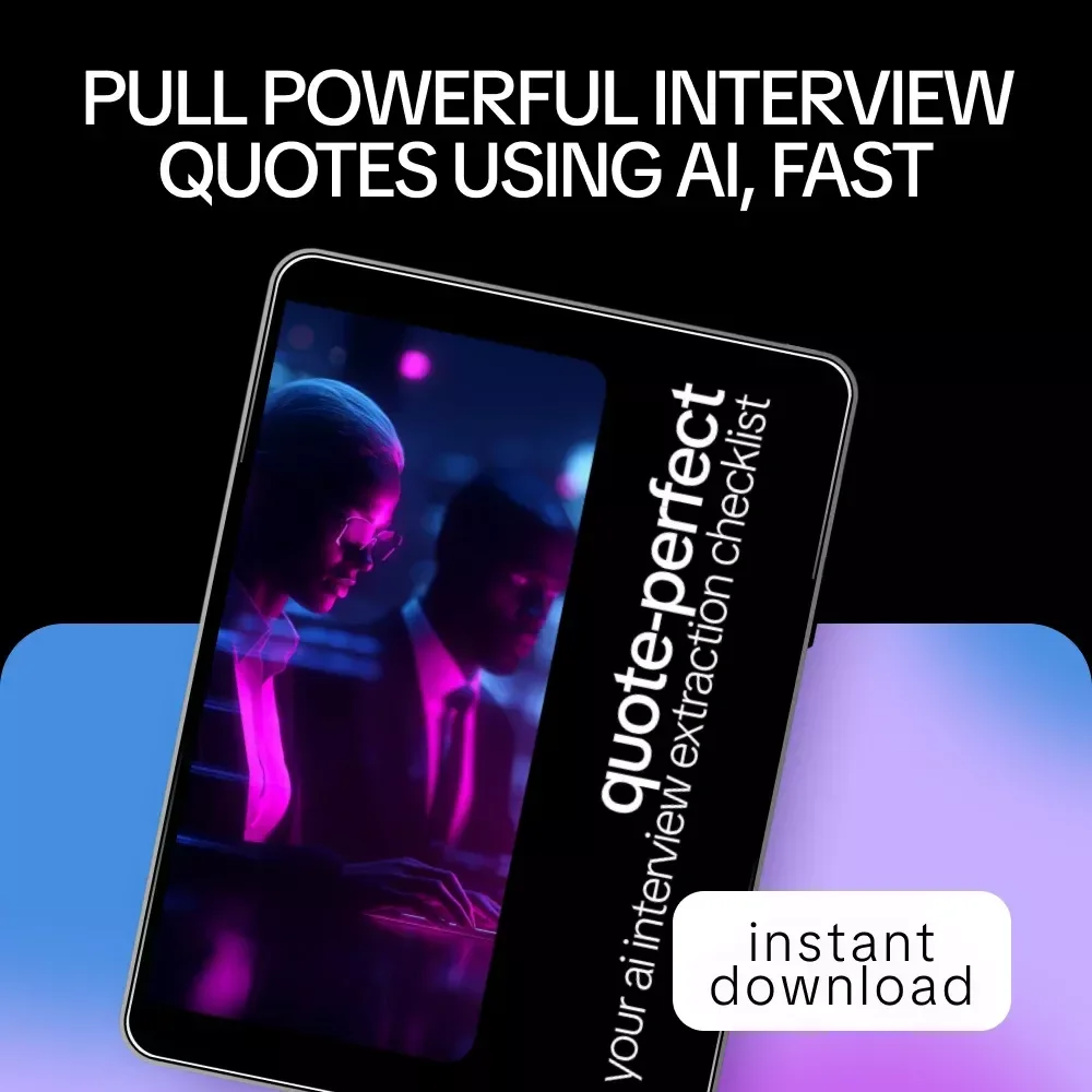 Quote-Perfect: Your AI Interview Extraction Checklist | AI for Pulling Quotes From Interviews for Podcasters, Writers & Creators