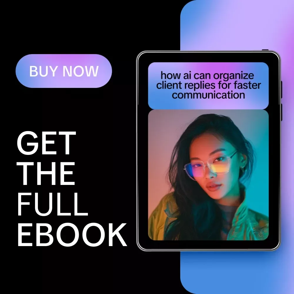 How AI Can Organize Client Replies for Faster Communication – Digital Guide, eBook, Checklist for Streamlined Client Management, Email Organization, and Productivity Boost