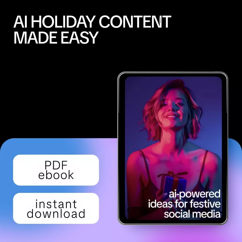 AI-Powered Ideas for Festive Social Media – The Ultimate eBook for AI Help for Holiday Social Post Ideas