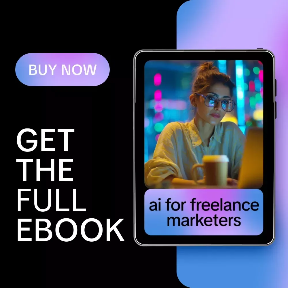 AI for Freelance Marketers: Essential eBook on AI for Freelance Marketers, Boost Productivity and Creativity