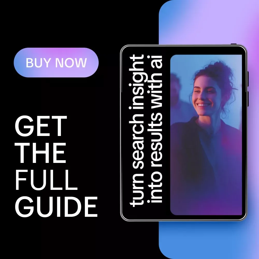Turn Search Insight Into Results With AI – Ultimate eBook Guide on How to Use AI to Find Related Search Queries for SEO Success
