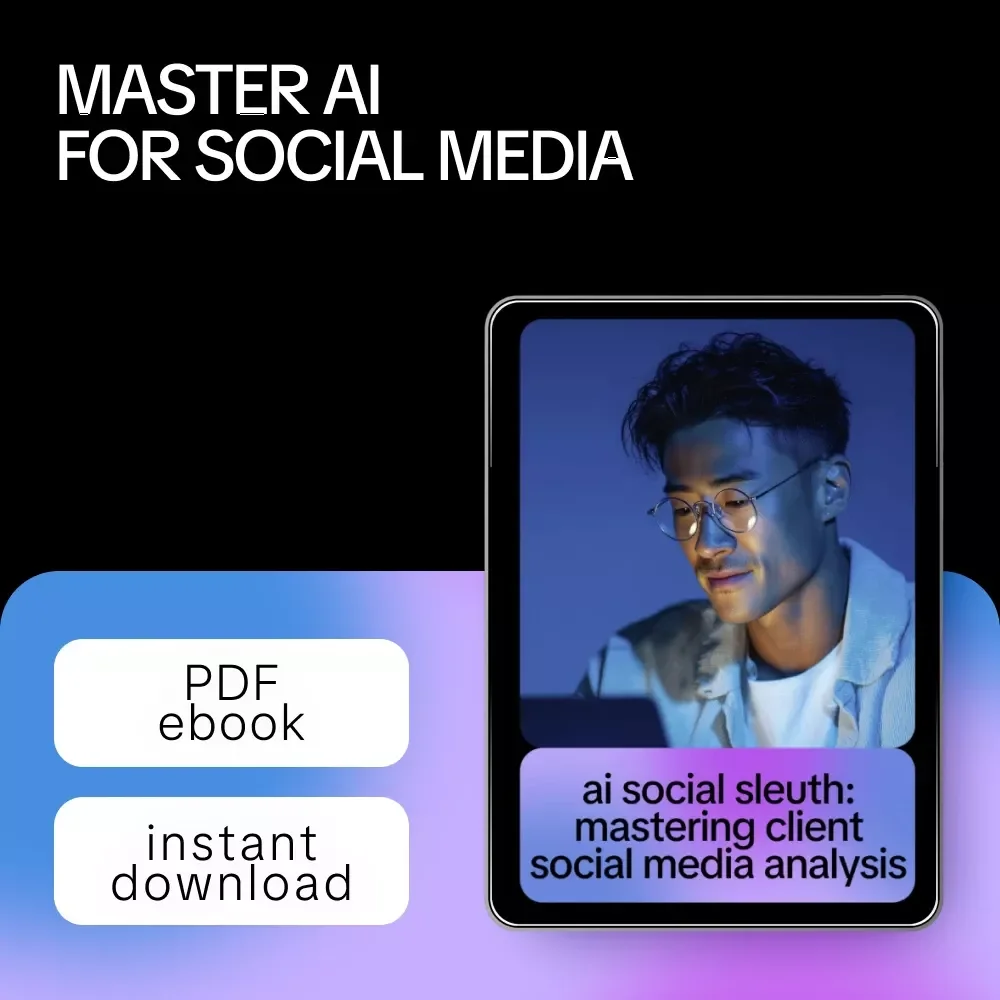 AI Social Sleuth: Mastering Client Social Media Analysis | Ultimate Guide to Using AI for Analyzing Client Social Media, eBook for Freelancers & Creators