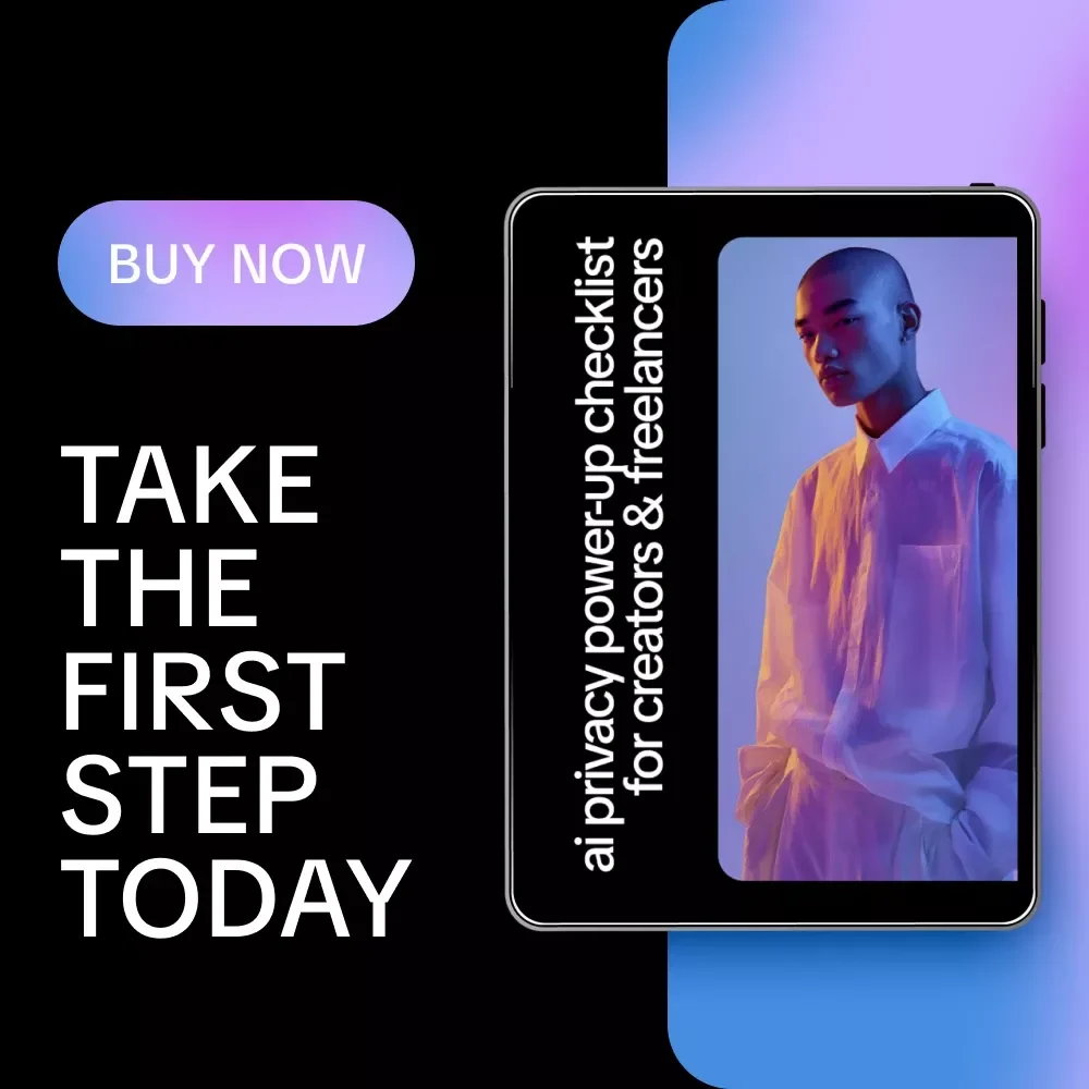 AI Privacy Power-Up Checklist for Creators & Freelancers – AI Privacy Settings to Turn On, Digital Security Guide, Protect Your Content & Client Data