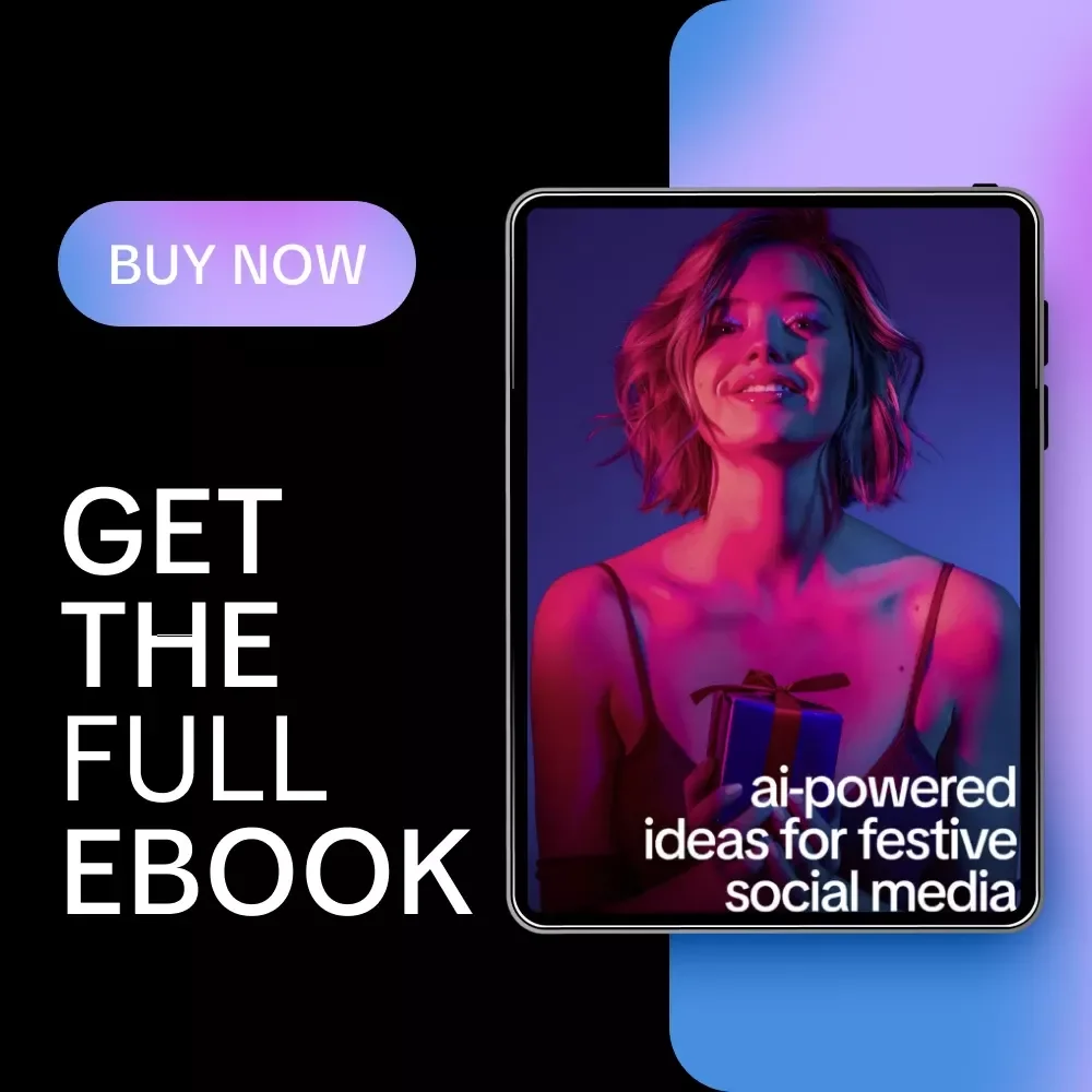 AI-Powered Ideas for Festive Social Media – The Ultimate eBook for AI Help for Holiday Social Post Ideas