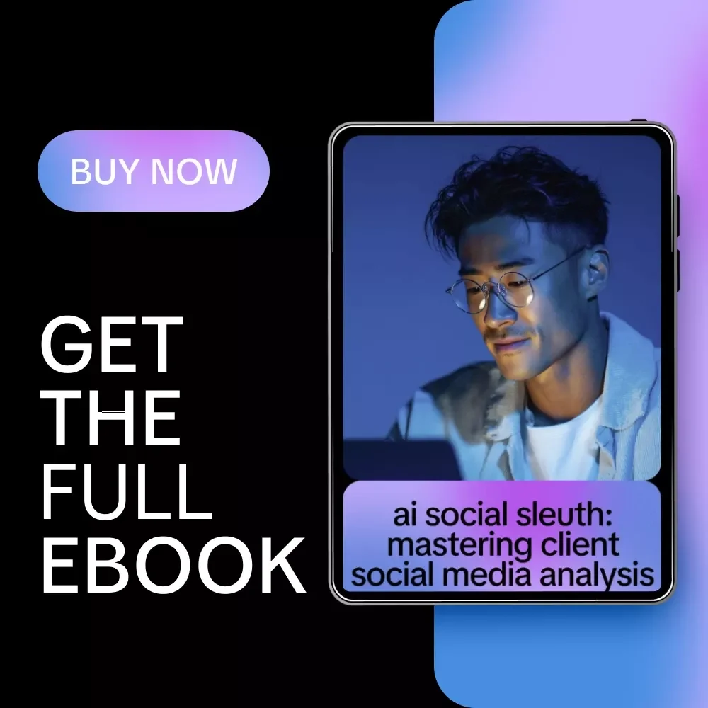 AI Social Sleuth: Mastering Client Social Media Analysis | Ultimate Guide to Using AI for Analyzing Client Social Media, eBook for Freelancers & Creators