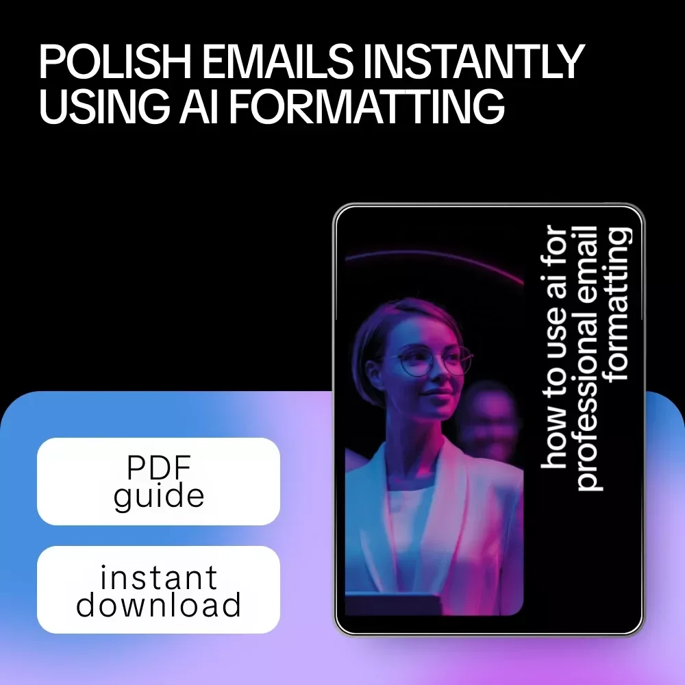 How to Use AI for Professional Email Formatting – Step-by-Step Guide for Polished, Effective Emails