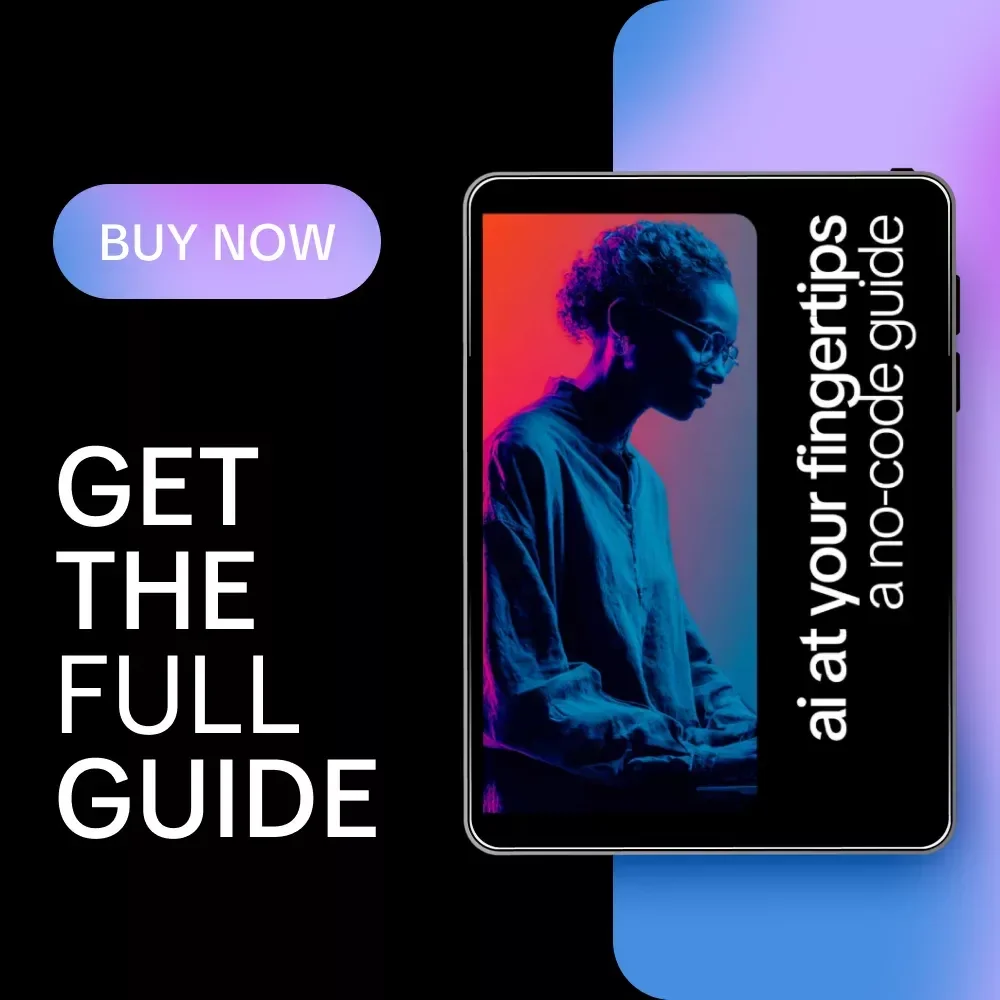 AI at Your Fingertips: A No-Code Guide to How to Build a No Code AI Assistant for Creators, Freelancers, and Entrepreneurs