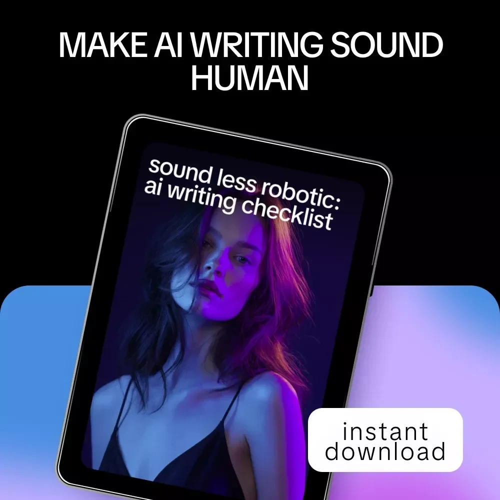 Sound Less Robotic: AI Writing Checklist | Simple Ways to Avoid AI Text Sounding Robotic for Human, Natural Content
