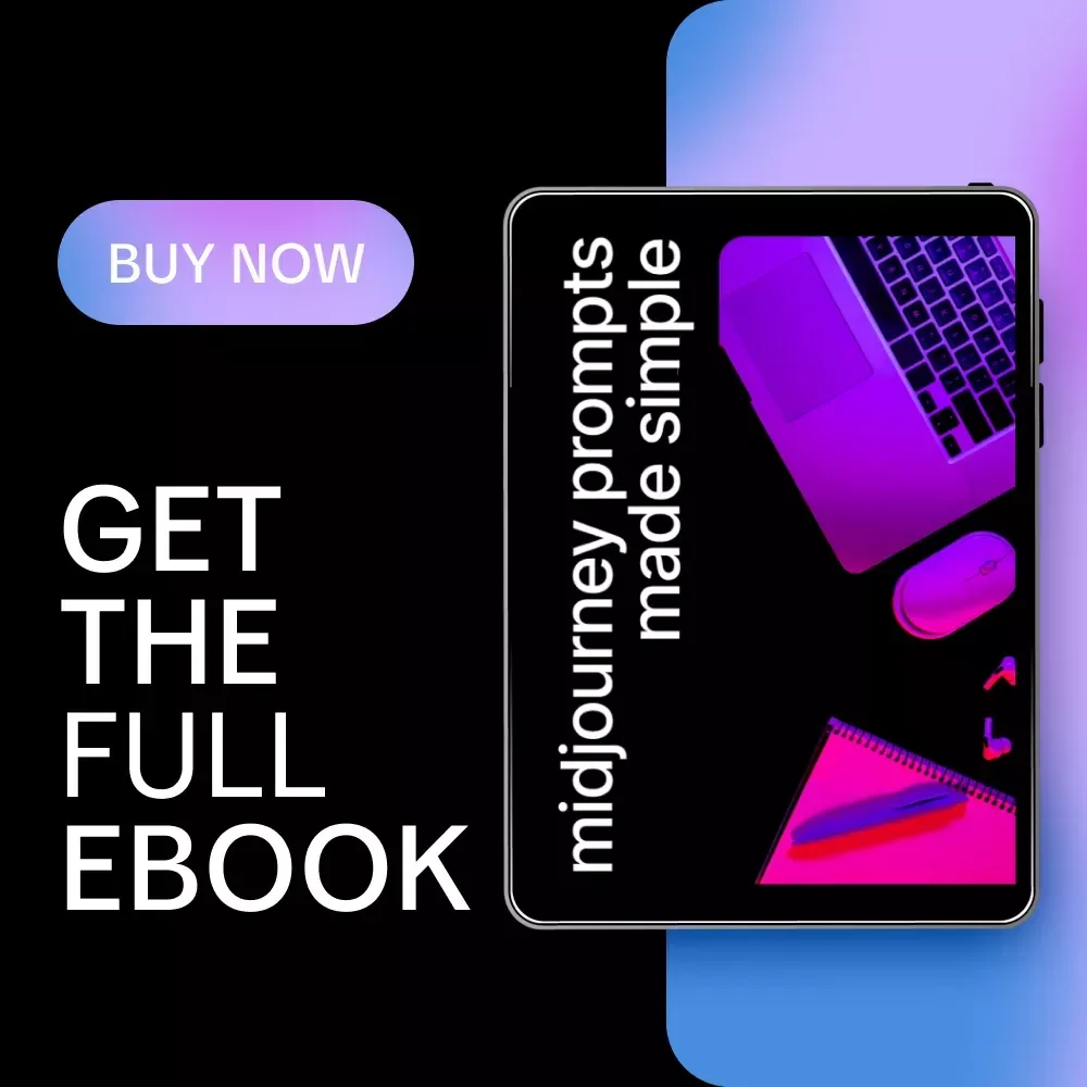Midjourney Prompts Made Simple: Beginner’s Guide to Midjourney Prompts for Beginners eBook
