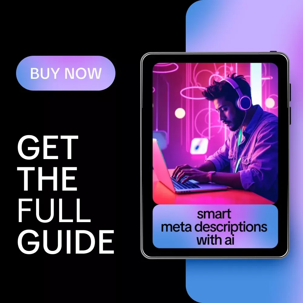 Smart Meta Descriptions With AI – Ultimate Guide for Using AI for Generating Meta Descriptions, Boost Clicks & SEO Success