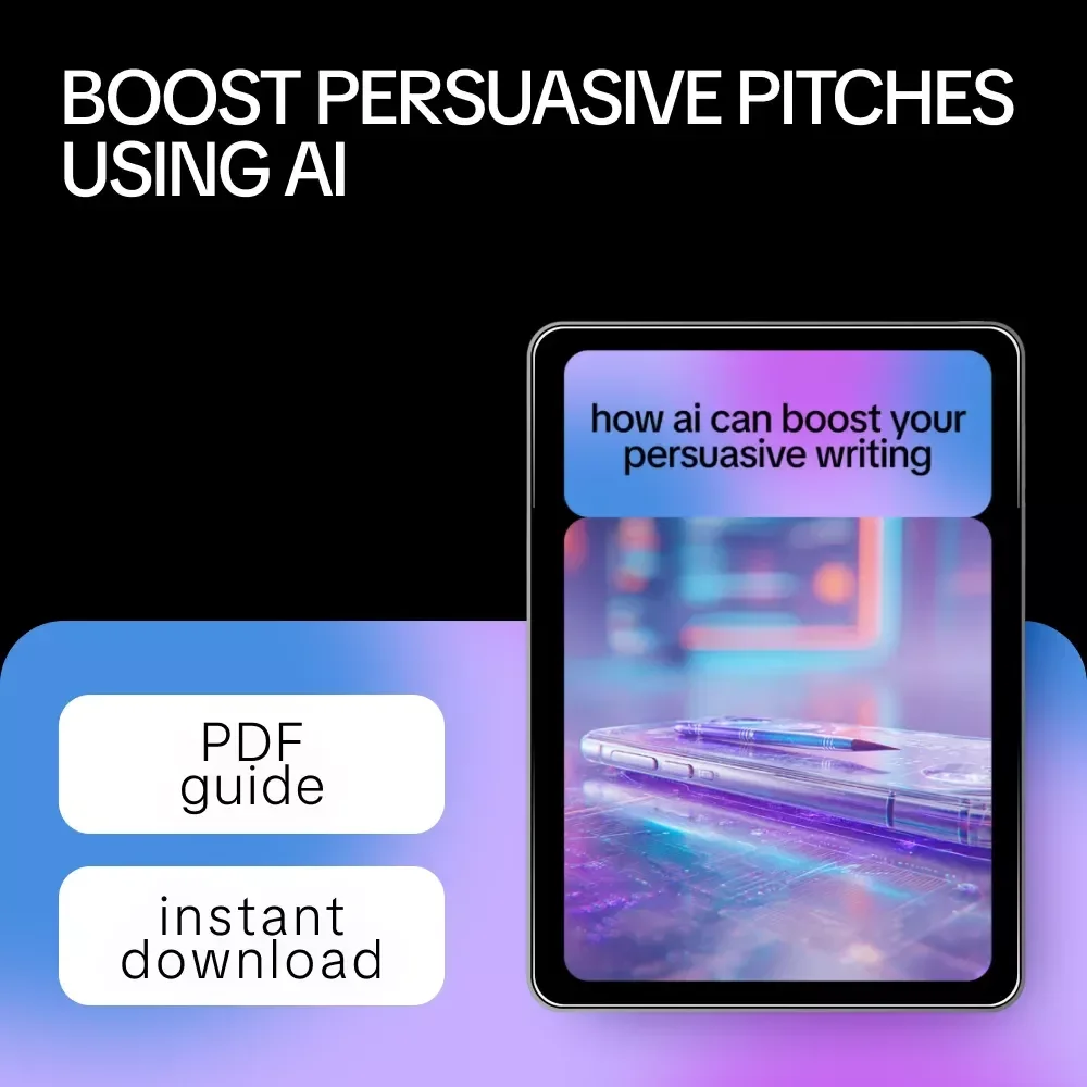 How AI Can Boost Your Persuasive Writing – AI Help for Persuasive Pitch Writing Guide