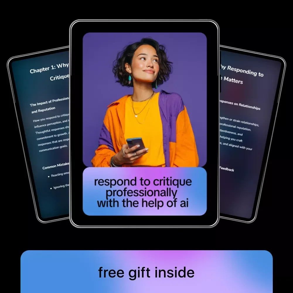Respond to Critique Professionally with the Help of AI – eBook Guide for AI Help for Responding to Critique Professionally, Improve Feedback Responses, and Maintain Professional Tone
