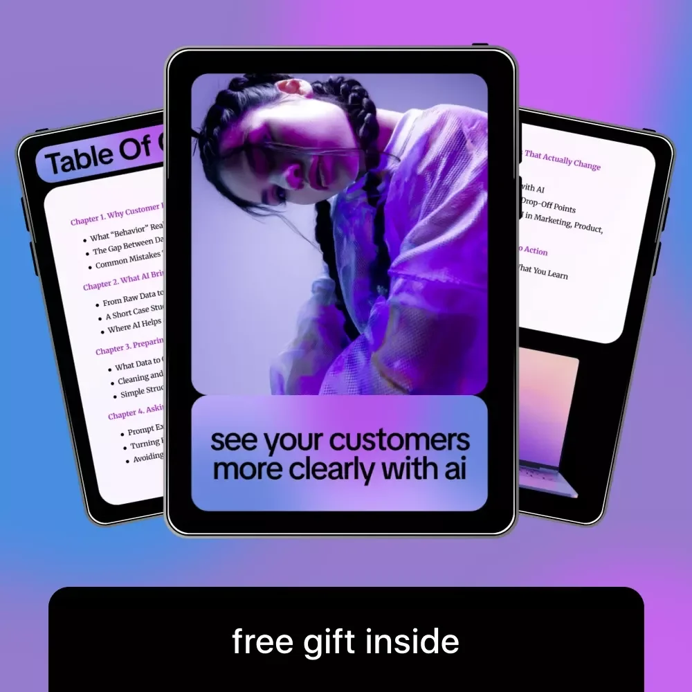 See Your Customers More Clearly with AI: The Ultimate eBook on How to Use AI to Analyze Customer Behavior Data for Smarter Marketing, Product, and Support Decisions
