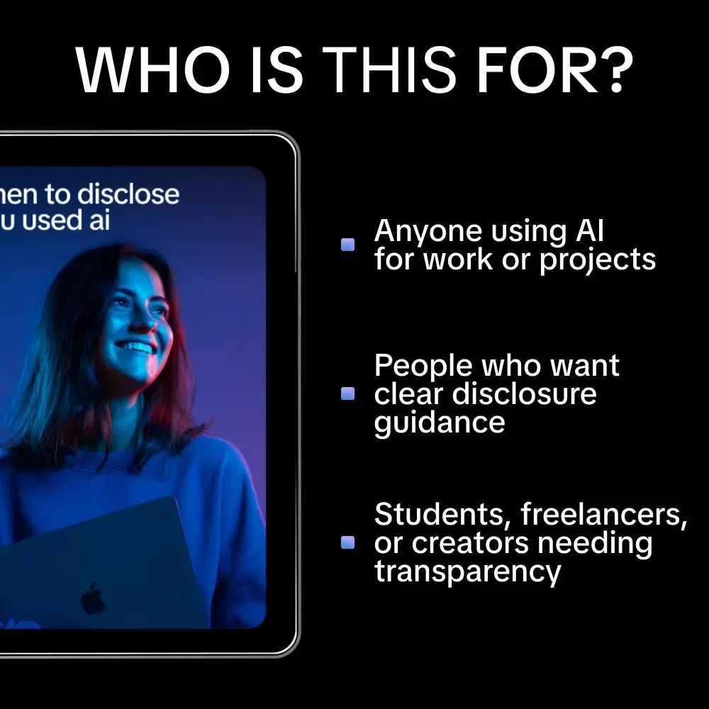 When to Disclose You Used AI Guide – Expert Tips, Real-Life Stories & Practical AI Disclosure Strategies for Freelancers, Students, Founders | When to Disclose You Used AI