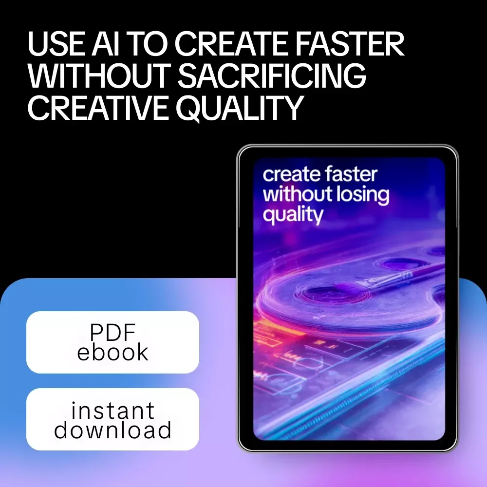 Create Faster Without Losing Quality | AI Tools That Speed Up Creative Tasks for Creators, Writers & Designers (eBook)