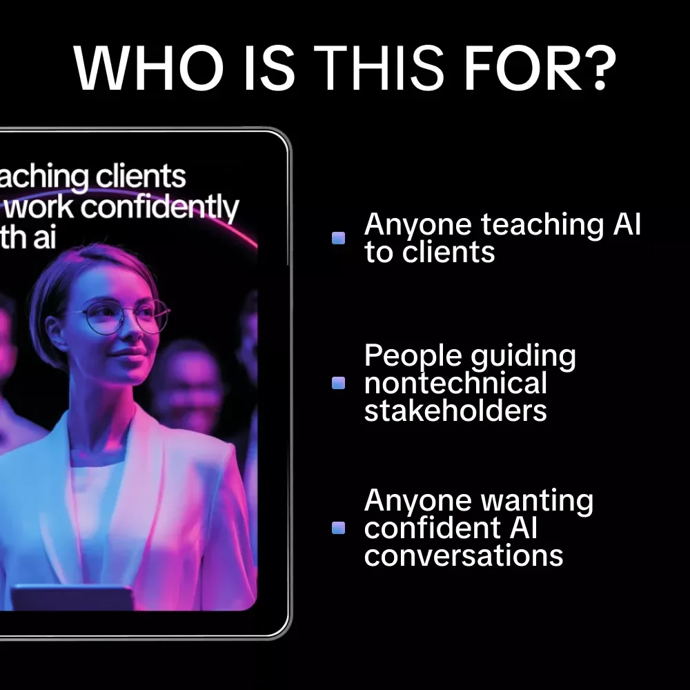 Teaching Clients to Work Confidently with AI | Practical eBook Guide for Consultants, Coaches & Agencies on how to educate clients about ai
