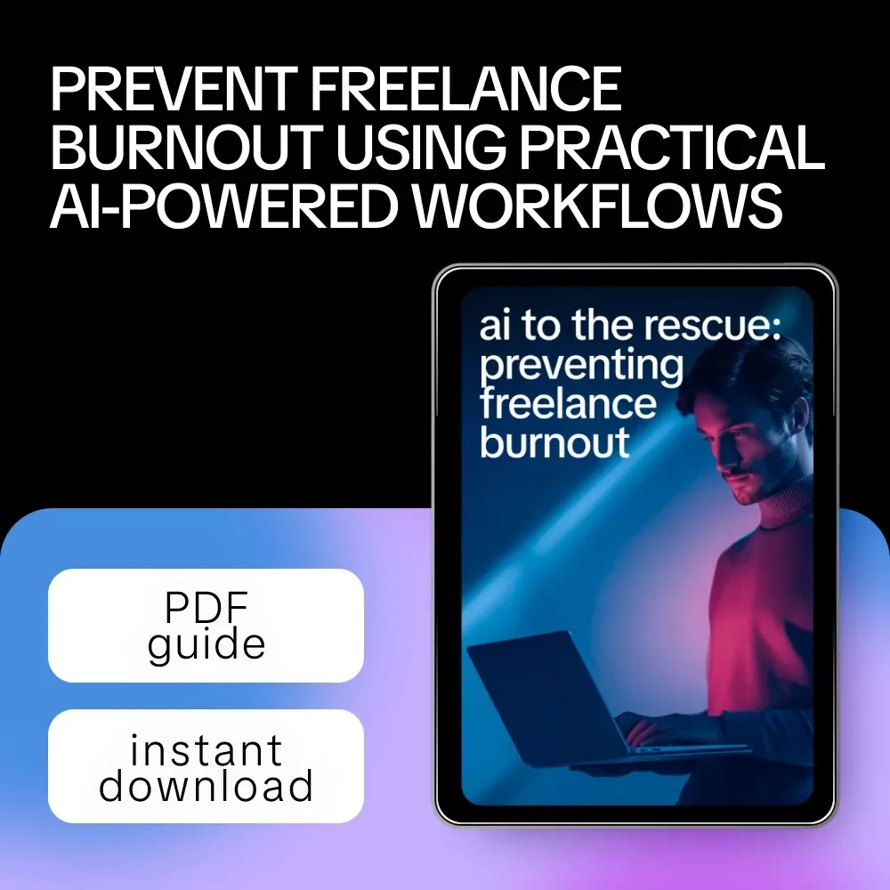 AI to the Rescue: Preventing Freelance Burnout | AI Productivity Guide for Freelancers, Digital Download eBook on Workflow, Time Management & Creative Balance
