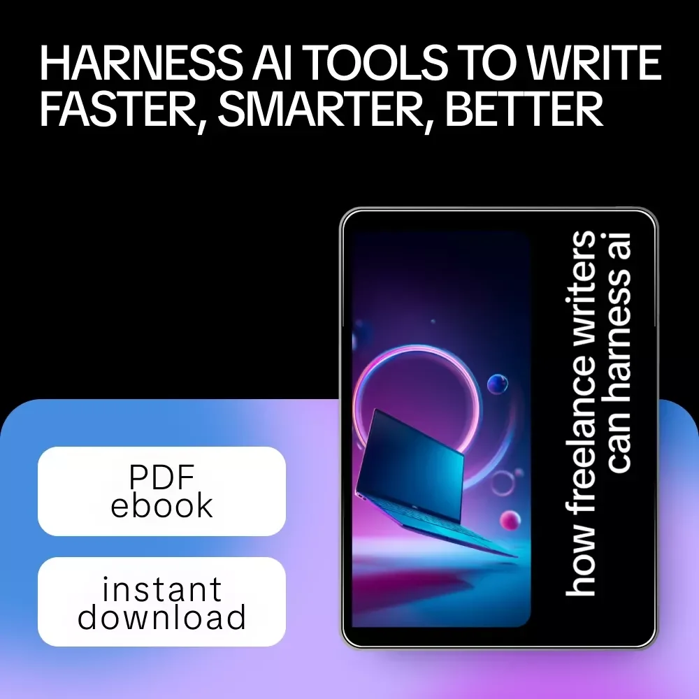 How Freelance Writers Can Harness AI | Freelance Writing AI Guide, Digital Download eBook for Writers, AI Tools for Freelancers, Writing Productivity Guide