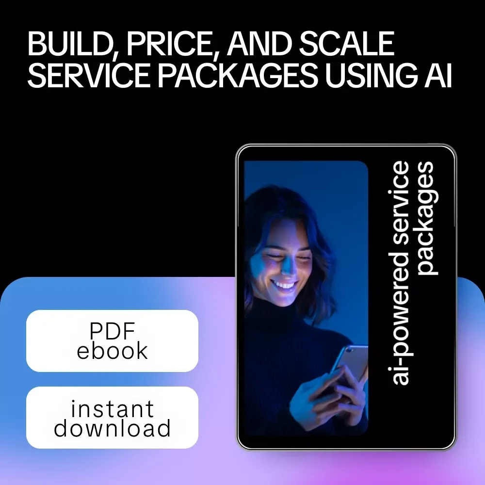 AI-Powered Service Packages – Digital Guide for Freelancers, Consultants & Creatives | Build, Price & Sell Smarter AI-Driven Offers
