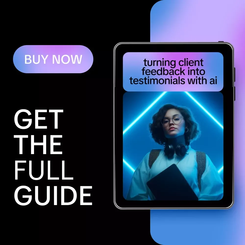 Turning Client Feedback Into Testimonials With AI | Digital Guide for Creators, Coaches & Online Businesses | AI Marketing eBook + Checklist Download