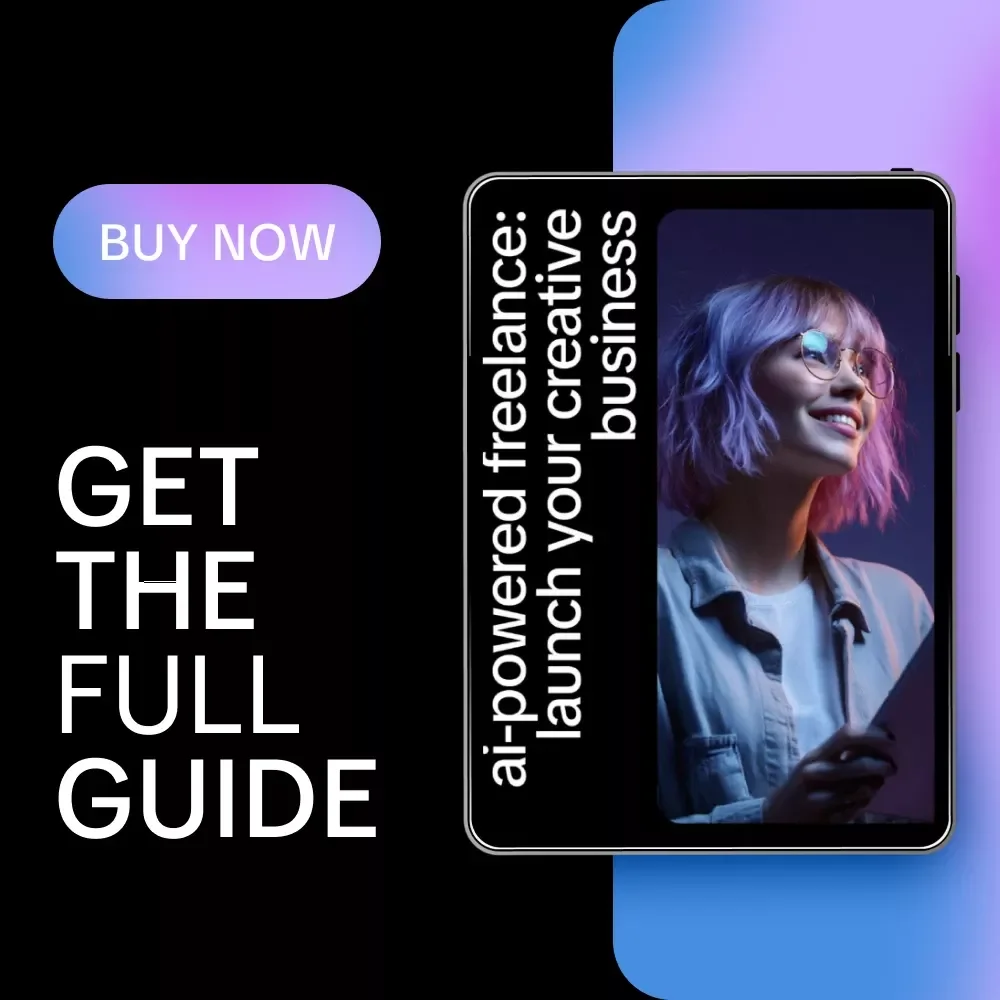 AI-Powered Freelance: Launch Your Creative Business | Smart Guide for Using AI to Start a Freelance Business, Digital Download for Creatives & Entrepreneurs