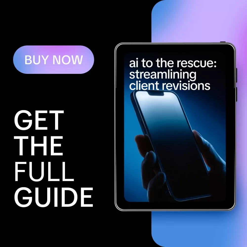 AI to the Rescue: Streamlining Client Revisions – AI Workflow Guide for Freelancers, Designers & Creatives to Handle Client Feedback Faster