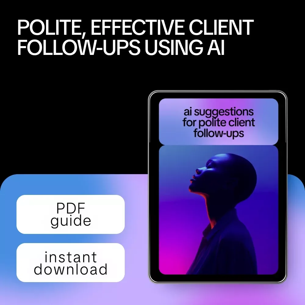 AI Suggestions for Polite Client Follow-Ups | Professional Guide for Courteous Client Emails, Smart AI Messaging Prompts & Scalable Follow-Up Systems