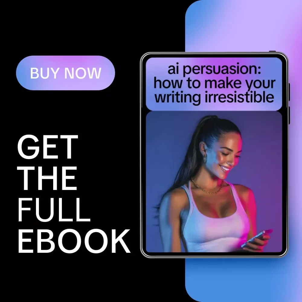 AI Persuasion: How to Make Your Writing Irresistible – Practical Ebook Guide to ai for making your writing more persuasive