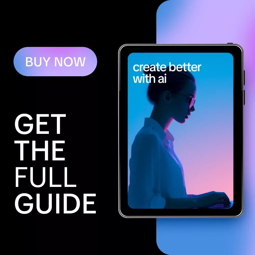 Create Better with AI – A Practical Guide to How AI Fits into Creative Workflows for Designers, Writers & Creators