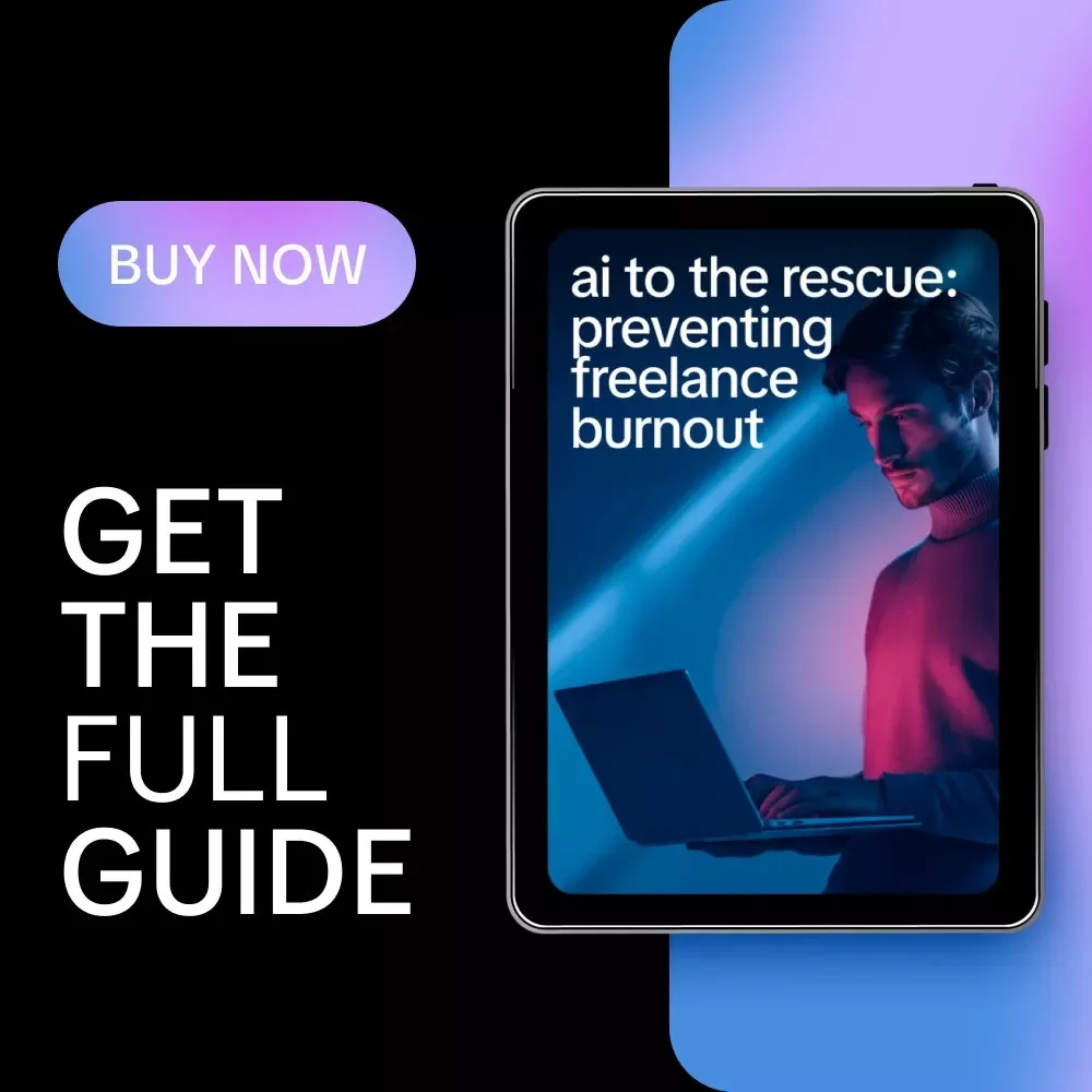 AI to the Rescue: Preventing Freelance Burnout | AI Productivity Guide for Freelancers, Digital Download eBook on Workflow, Time Management & Creative Balance