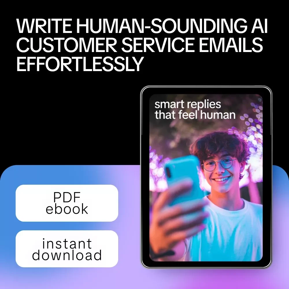 Smart Replies That Feel Human – AI Customer Service Email Guide, Human-Sounding Support Templates, Smart Reply Prompts & Email Writing eBook
