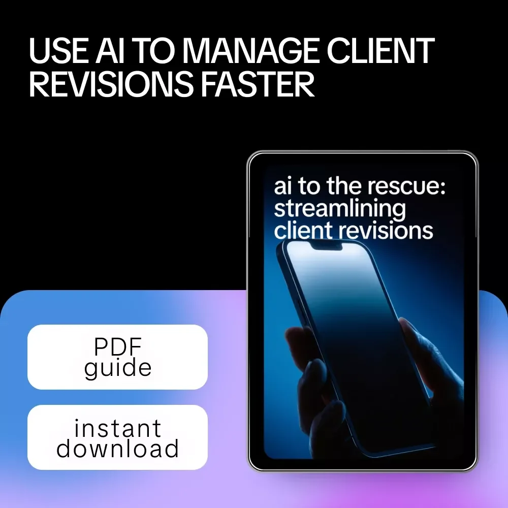 AI to the Rescue: Streamlining Client Revisions – AI Workflow Guide for Freelancers, Designers & Creatives to Handle Client Feedback Faster