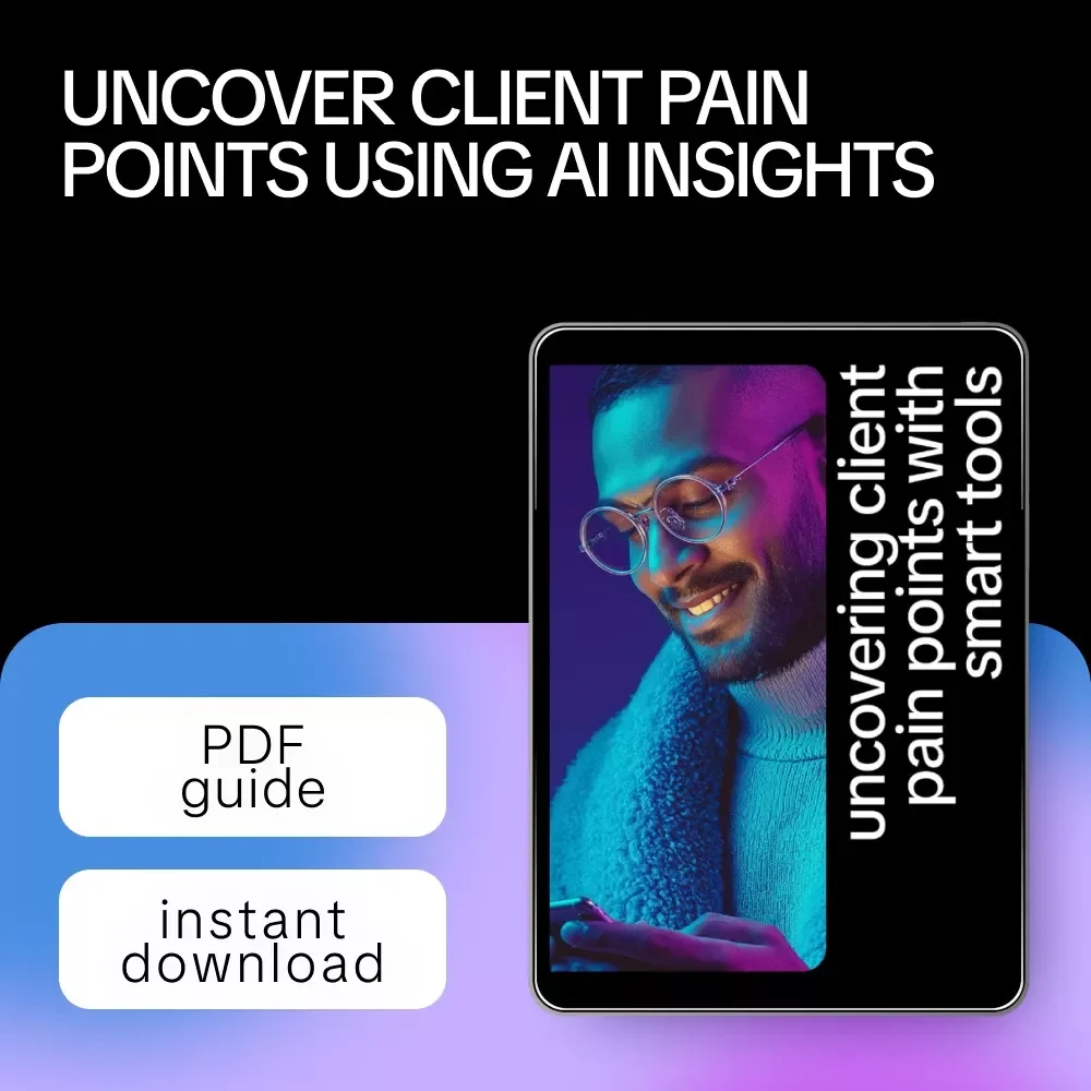 Uncovering Client Pain Points with Smart Tools – AI for Finding Client Pain Points Guide for Freelancers and Entrepreneurs