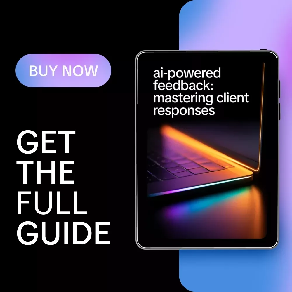 AI-Powered Feedback: Mastering Client Responses – Smart AI Client Feedback Guide, Professional Response Templates, Digital Download for Freelancers & Creatives