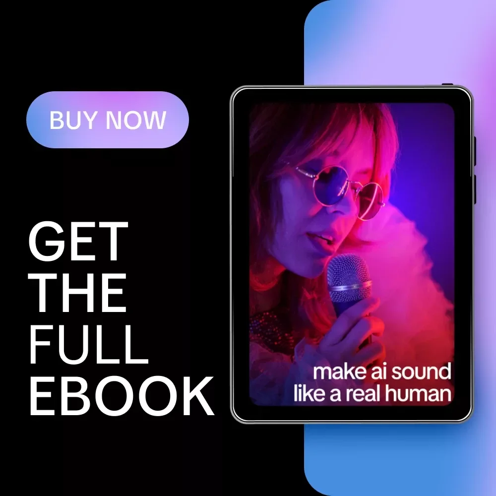 Make AI Sound Like a Real Human: The Ultimate Guide on How to Make AI Content Sound Conversational eBook for Writers, Marketers, and Content Creators