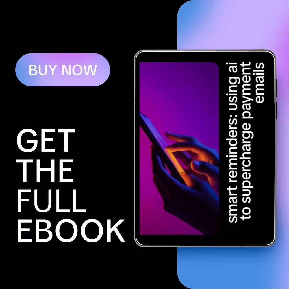 Smart Reminders: Using AI to Supercharge Payment Emails – AI for Payment Reminder Emails eBook Guide