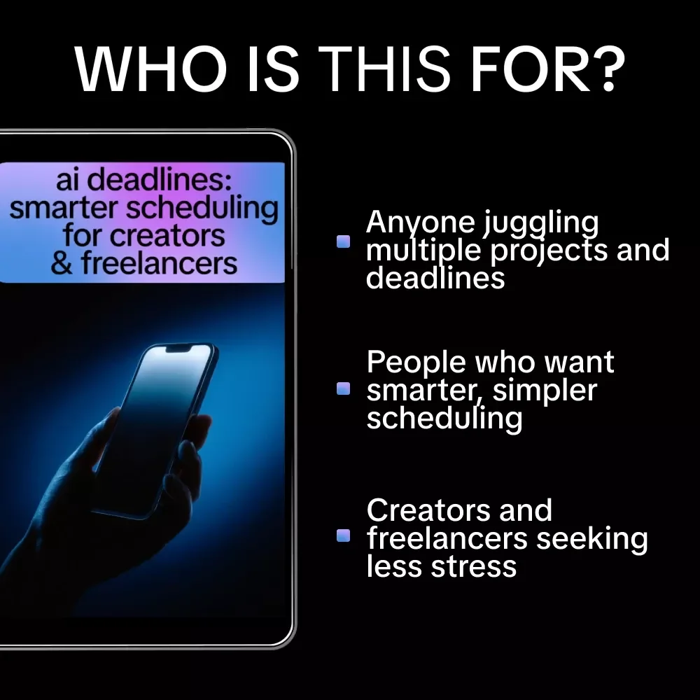 AI Deadlines: Smarter Scheduling for Creators & Freelancers – AI Productivity Guide for Time Management, Scheduling & Freelance Workflow (Digital Download)