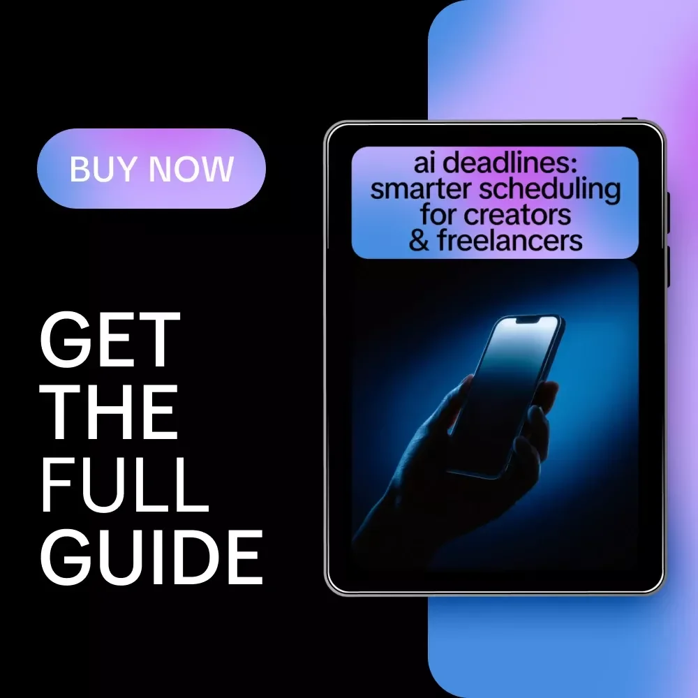 AI Deadlines: Smarter Scheduling for Creators & Freelancers – AI Productivity Guide for Time Management, Scheduling & Freelance Workflow (Digital Download)