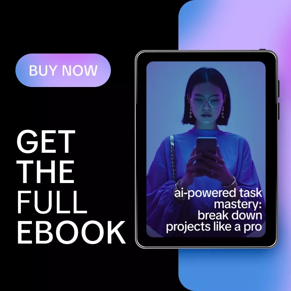 AI-Powered Task Mastery: Break Down Projects Like a Pro – AI Productivity Guide, Task Breakdown eBook, Smart Project Planning Digital Download