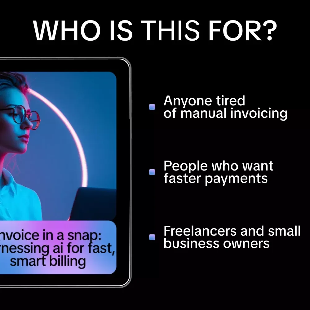 Invoice in a Snap: Harnessing AI for Fast, Smart Billing – Your Complete Guide to AI for Creating Invoices Fast, Streamlined, and Accurate
