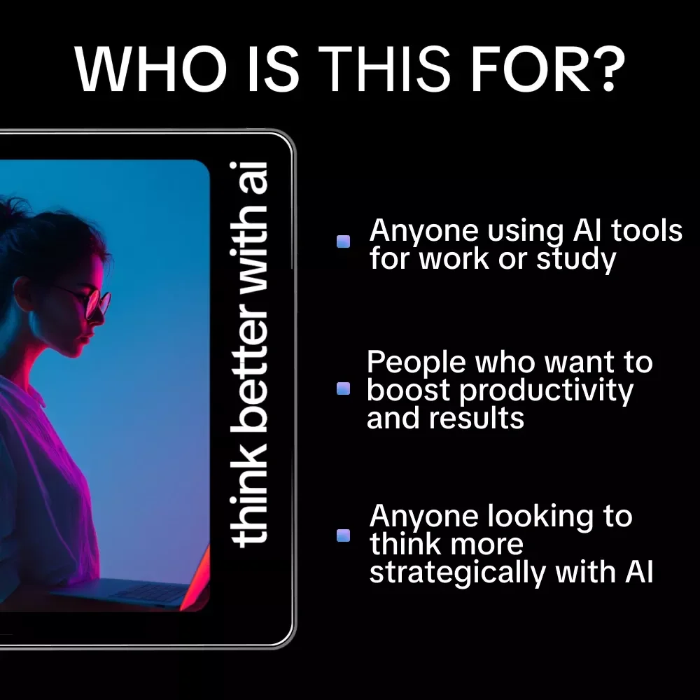 Think Better with AI: Practical Guide, eBook & Checklist for Smarter AI Workflows, Productivity, and Iterative Thinking