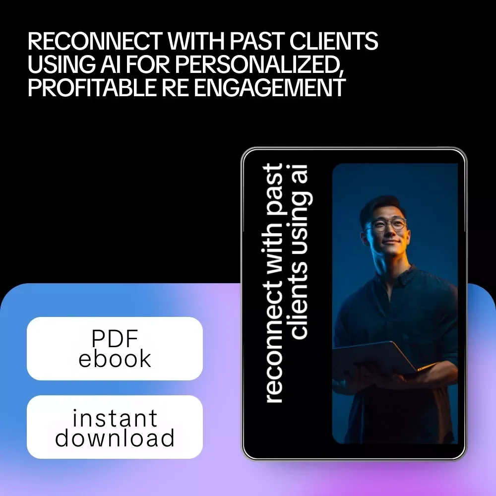 Reconnect with Past Clients Using AI | Smart Ebook Guide on ai to re engage past clients, Client Re-Engagement, Personalized Outreach & Automation for Coaches, Freelancers & Businesses