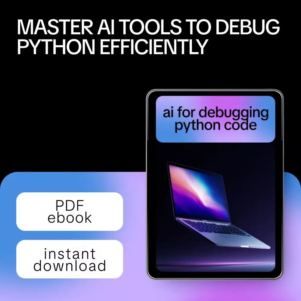AI for Debugging Python Code: Ultimate eBook Guide to AI for Debugging Python Code