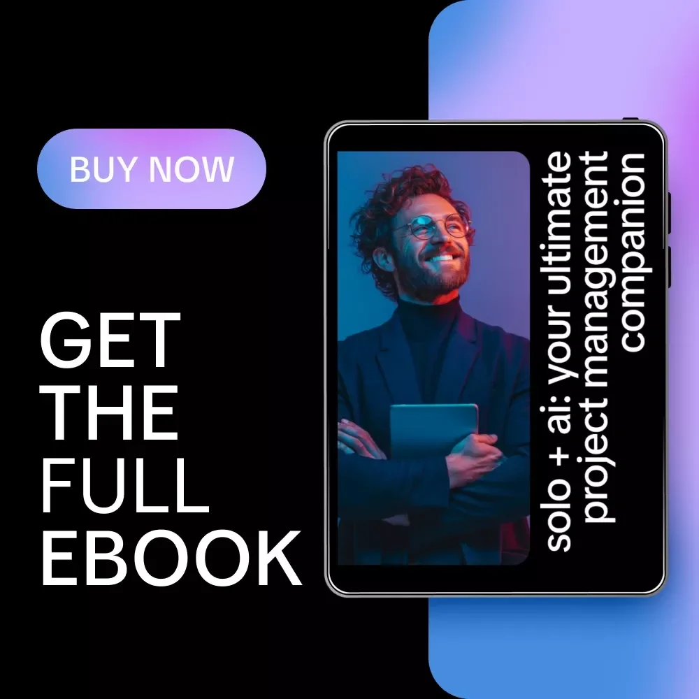 Solo + AI: Your Ultimate Project Management Companion | AI Project Management Guide for Freelancers, Creators & Solopreneurs | Digital Download eBook