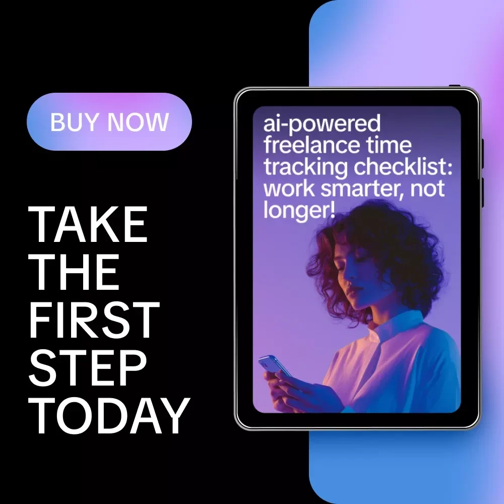 AI-Powered Freelance Time Tracking Checklist – Your Ultimate Guide to Using AI to Track Freelance Work Hours Efficiently