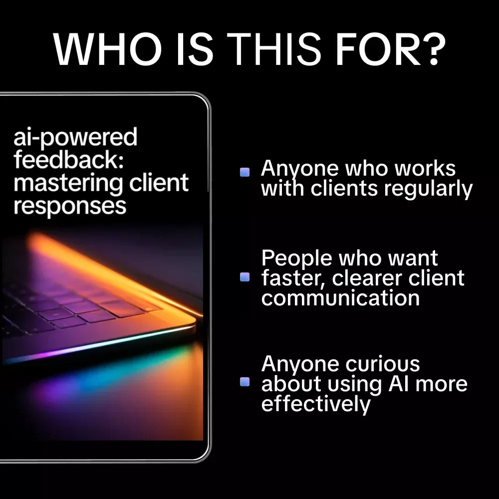 AI-Powered Feedback: Mastering Client Responses – Smart AI Client Feedback Guide, Professional Response Templates, Digital Download for Freelancers & Creatives