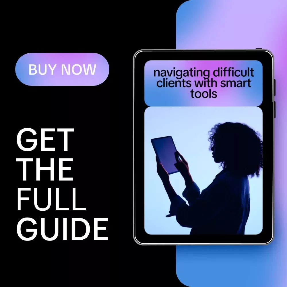 Navigating Difficult Clients with Smart Tools – AI-Powered Client Communication Guide, Freelancer eBook, Boundary-Setting Checklist, Managing Expectations and Scope Creep Digital Download