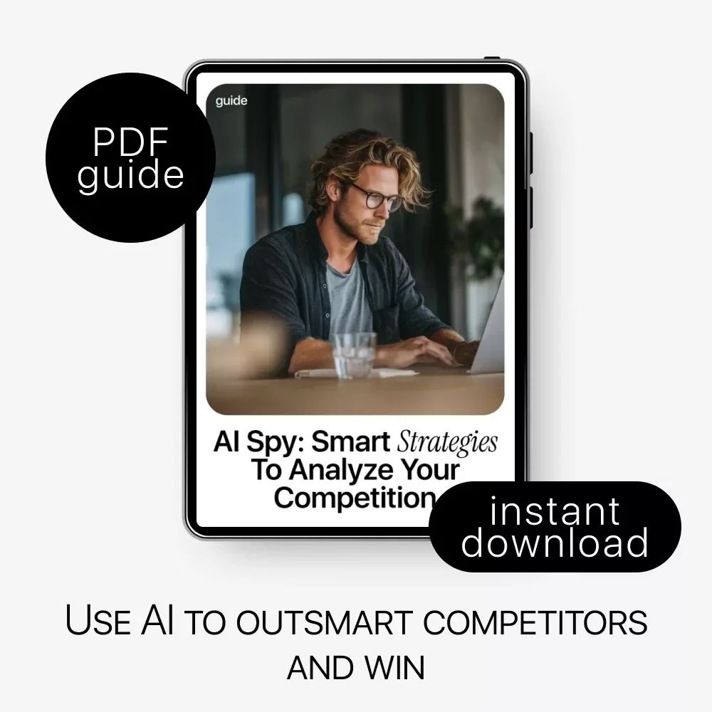 AI Spy: Smart Strategies to Analyze Your Competition – AI Competitor Analysis Guide, Competitive Intelligence eBook, Market Research & Business Strategy Digital Download